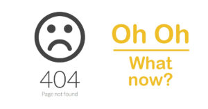 Oh Oh, now what? 404 error graphic with a sad face.